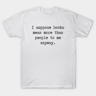 Books Mean More T-Shirt